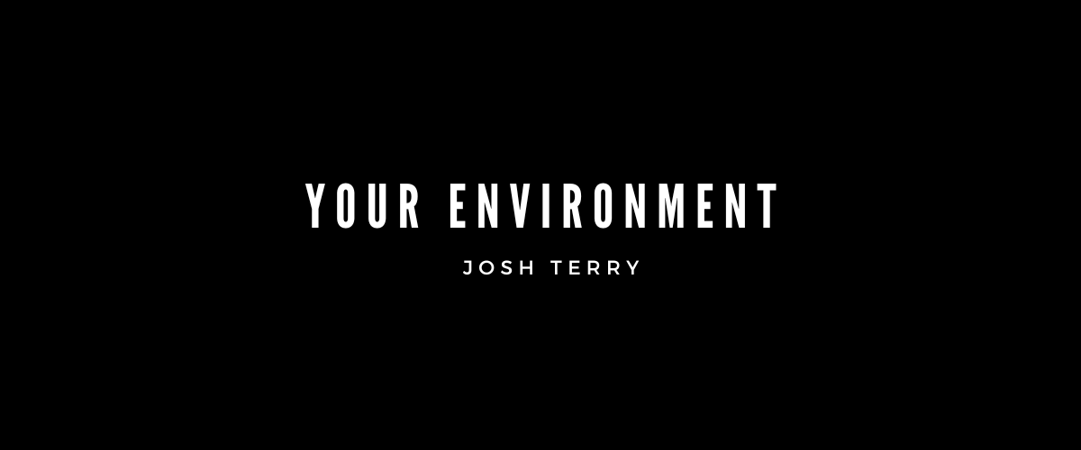 YOUR ENVIRONMENT